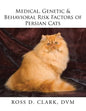 Medical, Genetic & Behavioral Risk Factors of Persian Cats - Paperback