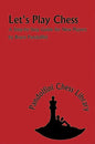 Let's Play Chess: A Step-By-Step Guide for New Players - Paperback