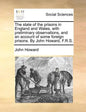 The state of the prisons in England and Wales, with preliminary observations, and an account of some foreign prisons. By John Howard, F.R.S. - Paperback