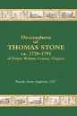 Descendants of Thomas Stone, ca.1720-1791 of Prince William County, Virginia - Hardcover