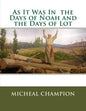 As It Was In the Days of Noah and the Days of Lot - Paperback
