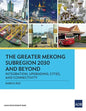 The Greater Mekong Subregion 2030 and Beyond: Integration, Upgrading, Cities, and Connectivity - Paperback