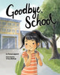 Goodbye, School - Hardcover