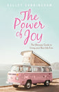The Power of Joy: The Ultimate Guide to Living Your Best Life Ever - Paperback