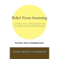 Relief From Stuttering: Laying the Groundwork to Speak with Greater Ease - Paperback