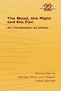 The Good, the Right & the Fair - Paperback