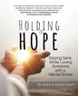 Holding to Hope: Staying Sane While Loving Someone with a Mental Illness - Paperback