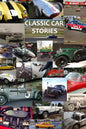 Classic Car Stories: Million Dollar Ferrari Sports Cars to Beat-Up Old Ford Trucks, Classic Mopar Hot Rods to Innovative Chevy Rat Rods, Vi - Paperback