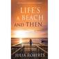 Life's a Beach and Then... - Paperback