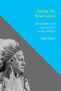 Saving the Reservation: Joe Garry and the Battle to Be Indian - Paperback