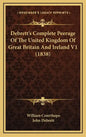 Debrett's Complete Peerage Of The United Kingdom Of Great Britain And Ireland V1 (1838) - Hardcover