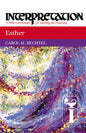 Esther: Interpretation: A Bible Commentary for Teaching and Preaching - Paperback