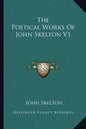 The Poetical Works of John Skelton V1 - Paperback