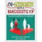 Co-Parenting with a Narcissistic Ex: How to Protect Your Child From a Toxic Parent & Start Healing From Emotional Abuse in Your Relationship. Tips and - Hardcover