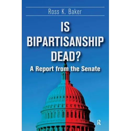 Is Bipartisanship Dead?: A Report from the Senate - Paperback