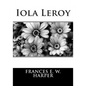 Iola Leroy - Paperback