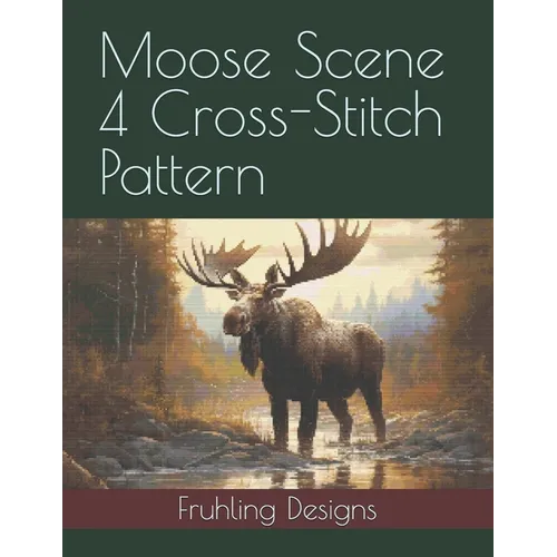 Moose Scene 4 Cross-Stitch Pattern - Paperback