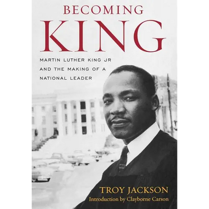 Becoming King: Martin Luther King Jr. and the Making of a National Leader - Hardcover