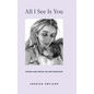 All I See Is You: Poetry & Prose for a Mother's Heart - Hardcover