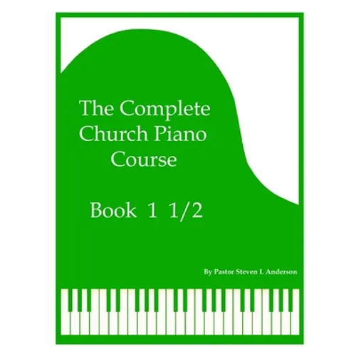 The Complete Church Piano Course - Book 1 1/2 - Paperback