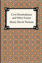 Civil Disobedience and Other Essays (the Collected Essays of Henry David Thoreau) - Paperback