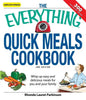 The Everything Quick Meals Cookbook: Whip Up Easy and Delicious Meals for You and Your Family - Paperback