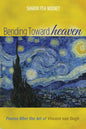 Bending Toward Heaven: Poems After the Art of Vincent Van Gogh - Hardcover