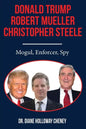 Donald Trump, Robert Mueller, Christopher Steele: Mogul, Enforcer, Spy - Paperback