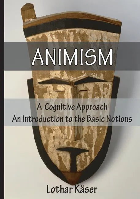 Animism: A Cognitive Approach - Paperback