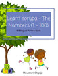 Learn Yoruba - The Numbers (1 -100): A Bilingual Picture Book - Paperback