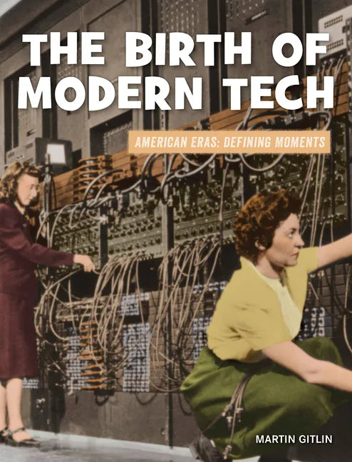 The Birth of Modern Tech - Library Binding