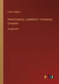Divine Comedy, Longfellow's Translation, Complete: in large print - Paperback