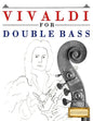 Vivaldi for Double Bass: 10 Easy Themes for Double Bass Beginner Book - Paperback