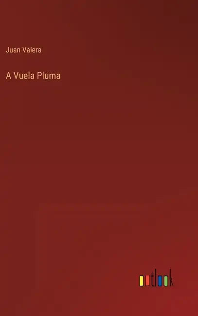A Vuela Pluma - Hardcover