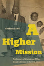 A Higher Mission: The Careers of Alonzo and Althea Brown Edmiston in Central Africa - Hardcover