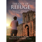 The City of Refuge: God's Gracious Provision for Humanity's Failures and Shortcomings - Hardcover
