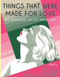 Things That Were Made for Love: The Songsheet Art of Sydney Leff 1924-1932 - Paperback