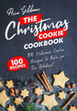 The Christmas Cookie Cookbook: 100 Delicious Cookie Recipes to Bake for the Holidays! - Paperback