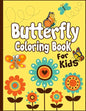Butterfly Coloring Book for Kids: Cute Butterfly drawing and Coloring Art Activity Book - Paperback