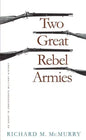 Two Great Rebel Armies: An Essay in Confederate Military History - Paperback