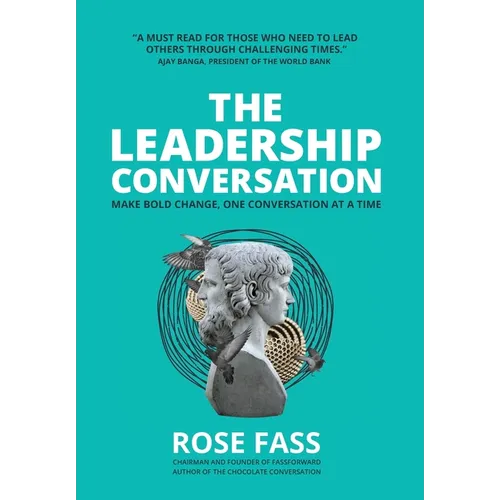 THE LEADERSHIP CONVERSATION - Make bold change, one conversation at a time - Hardcover