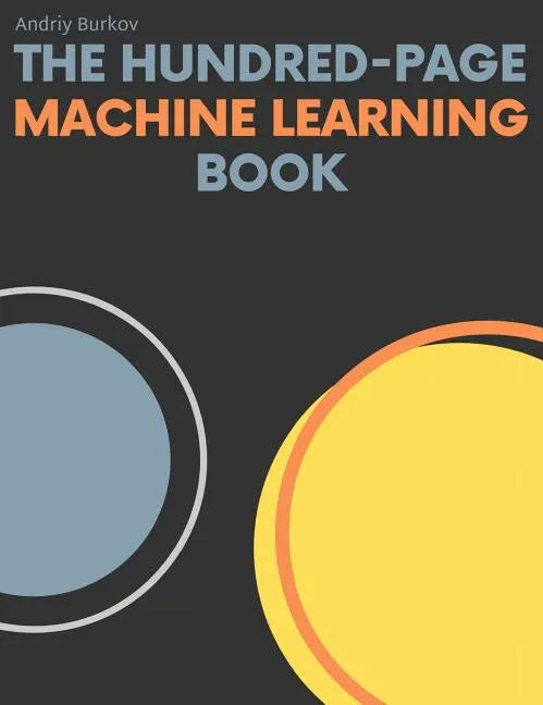 The Hundred-Page Machine Learning Book - Hardcover
