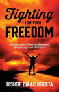Fighting For Your Freedom: Freedom From Financial Bondage, Relationship and Addiction - Paperback