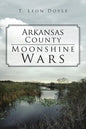 Arkansas County Moonshine Wars - Paperback