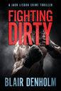 Fighting Dirty: A Jack Lisbon Crime Thriller - Paperback