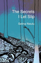 The Secrets I Let Slip - Paperback