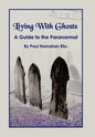 Living with Ghosts: A Guide to the Paranormal - Hardcover