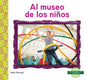 Al Museo de Los Niños (Children's Museum) - Library Binding