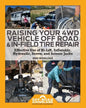 Raising Your 4WD Vehicle Off-Road & In-Field Tire Repair: Effective Use of Hi-Lift, Inflatable, Hydraulic, Screw, and Scissor Jacks - Paperback