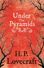 Under the Pyramids (Fantasy and Horror Classics);With a Dedication by George Henry Weiss - Paperback